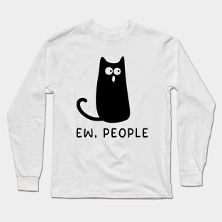 Black Cat Funny Ew People Meowy Cat Lovers Long Sleeve T-Shirt